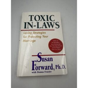 Toxic In-Laws: Loving Strategies for Protecting Your Marriage - Paperback - GOOD